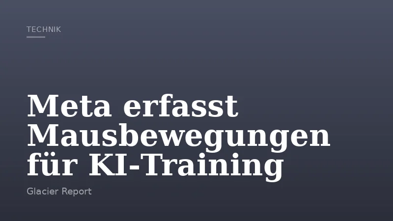 Meta erfasst Mausbewegungen für KI‑Training
