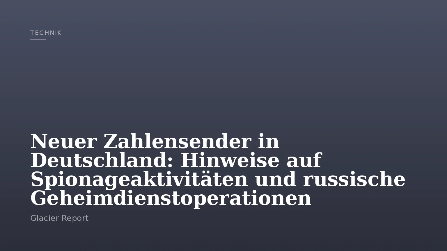 Neuer Zahlensender in Deutschland: Hinweise auf Spionageaktivitäten und russische Geheimdienstoperationen