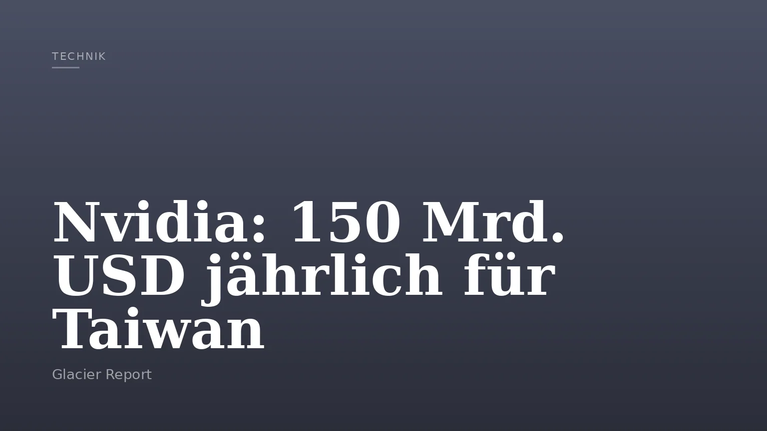 Nvidia: 150 Mrd. USD jährlich für Taiwan