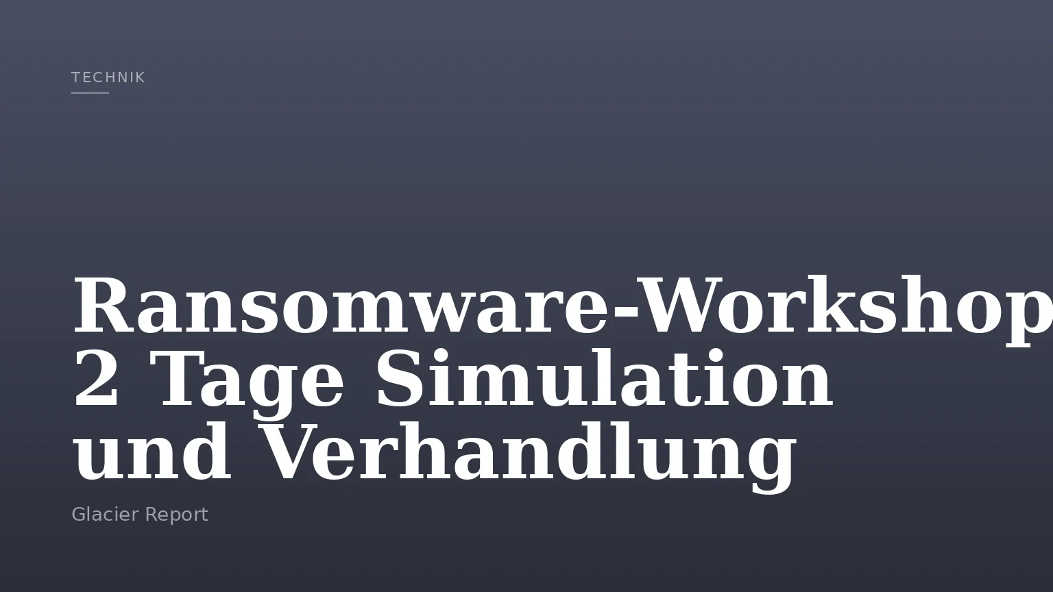 Ransomware-Workshop: 2 Tage Simulation und Verhandlung