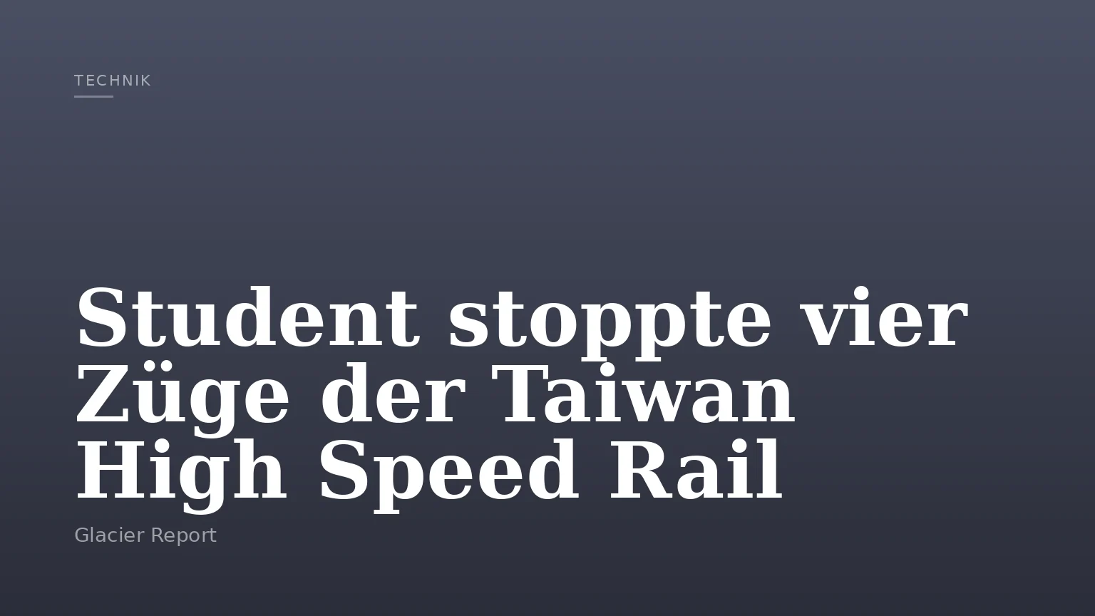 Student stoppte vier Züge der Taiwan High Speed Rail