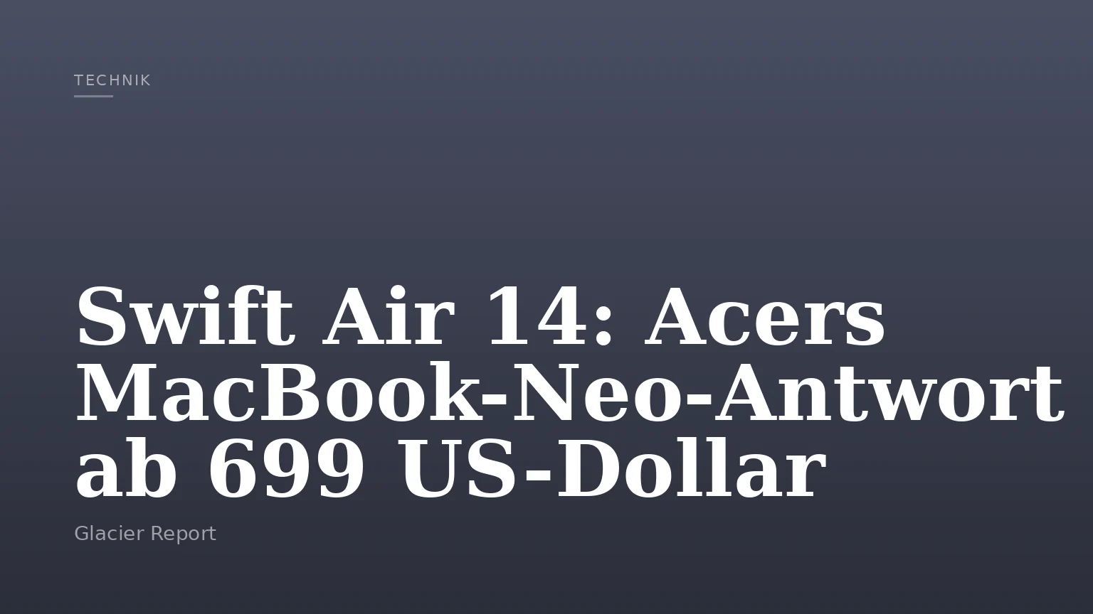 Swift Air 14: Acers MacBook-Neo-Antwort ab 699 US-Dollar