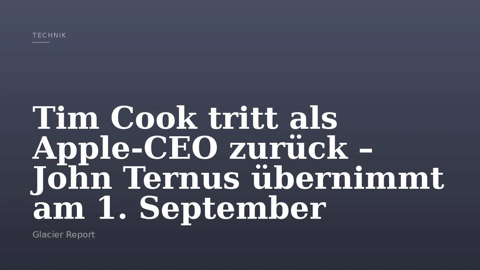 Tim Cook tritt als Apple‑CEO zurück – John Ternus übernimmt am 1. September