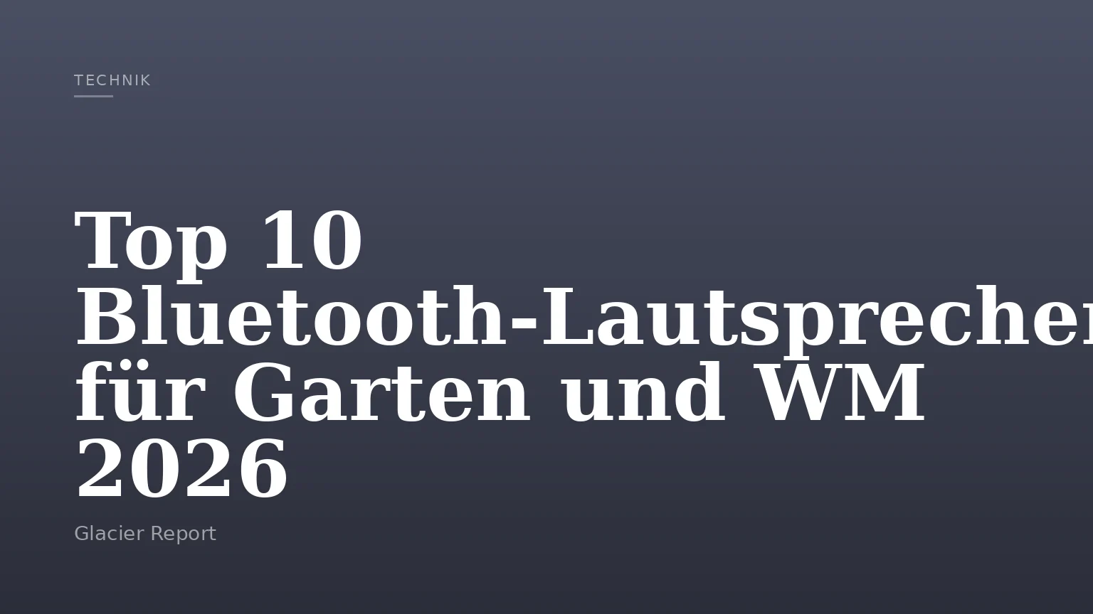 Top 10 Bluetooth-Lautsprecher für Garten und WM 2026