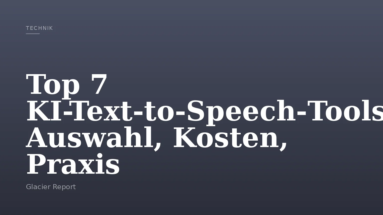 Top 7 KI-Text‑to‑Speech‑Tools: Auswahl, Kosten, Praxis