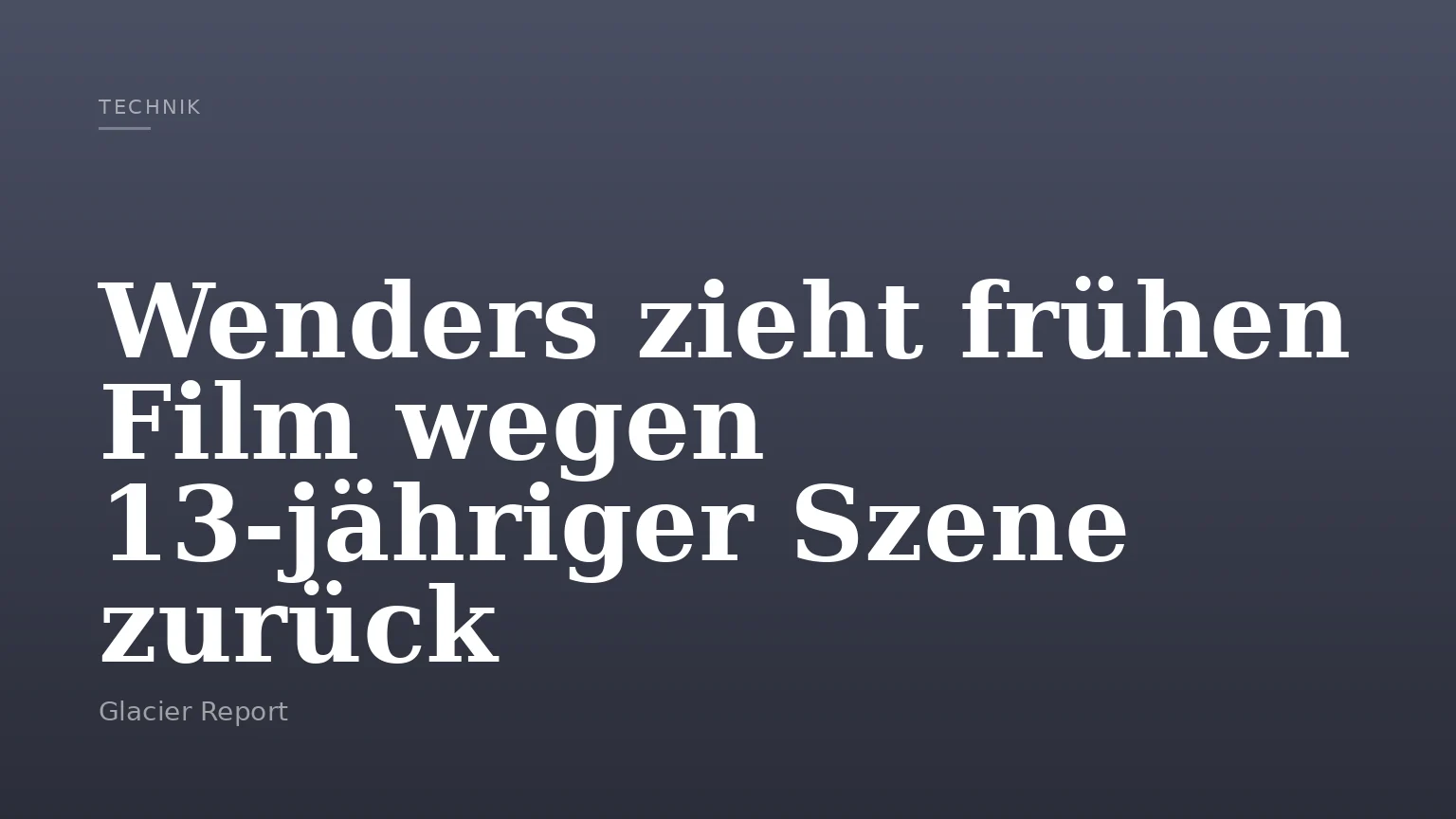 Wenders zieht frühen Film wegen 13-jähriger Szene zurück