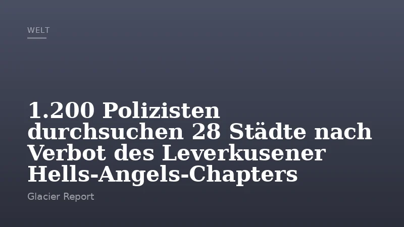 1.200 Polizisten durchsuchen 28 Städte nach Verbot des Leverkusener Hells‑Angels‑Chapters