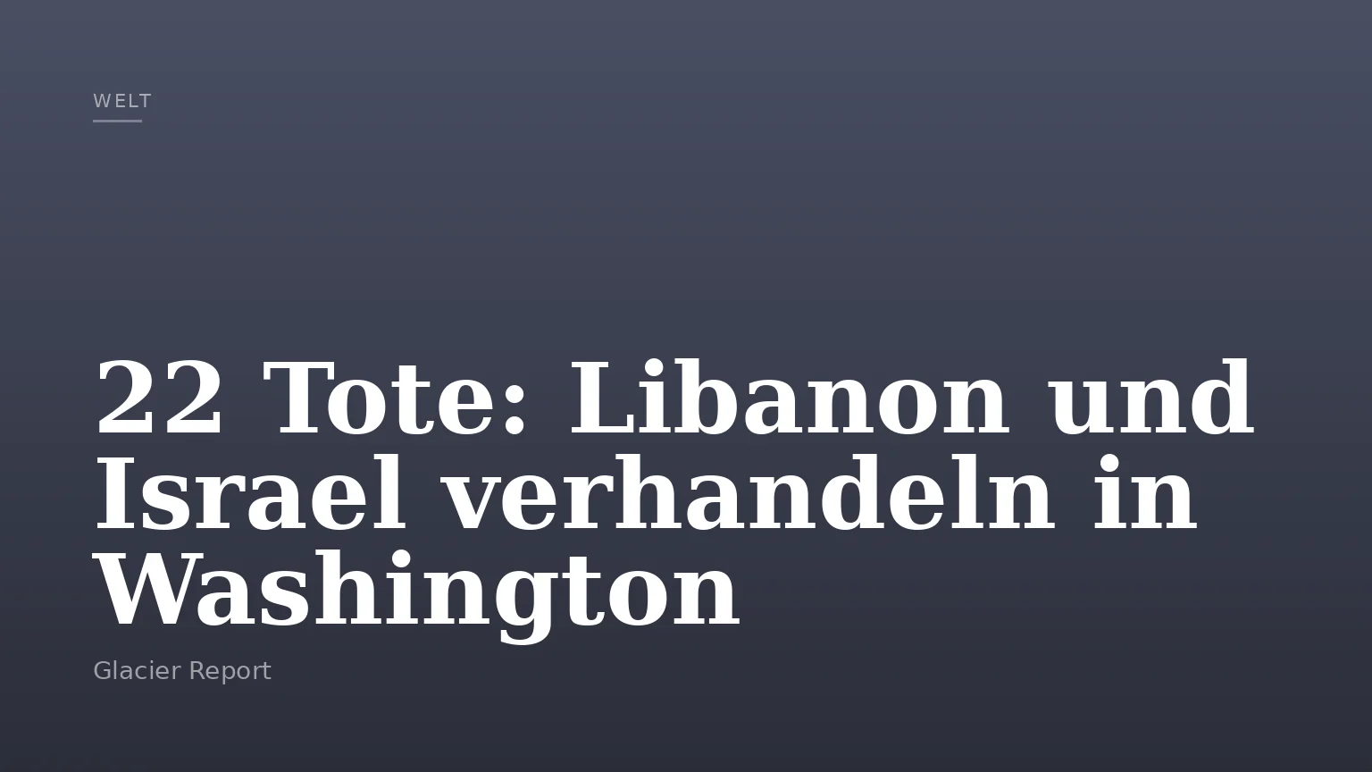 22 Tote: Libanon und Israel verhandeln in Washington