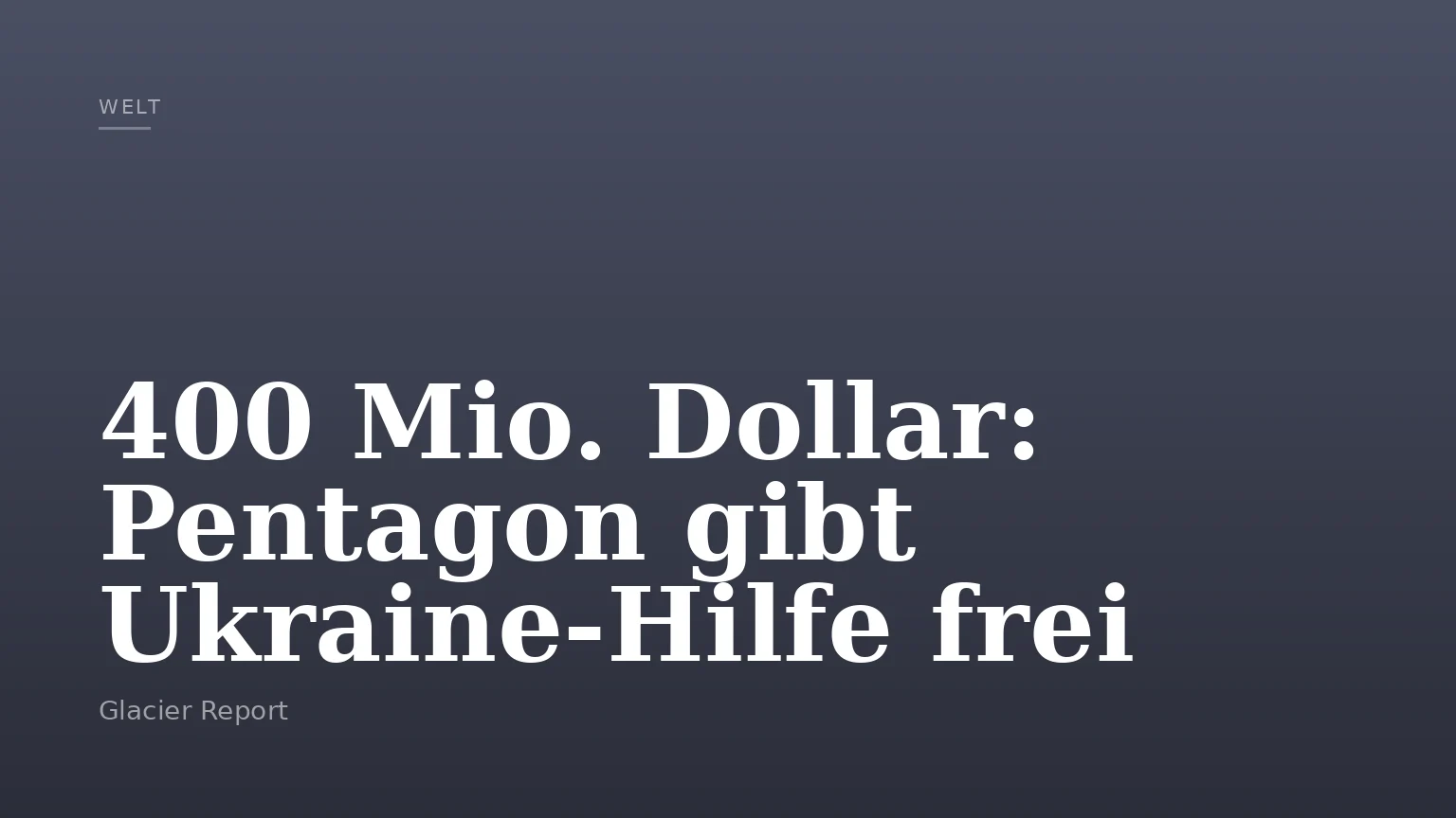 400 Mio. Dollar: Pentagon gibt Ukraine-Hilfe frei