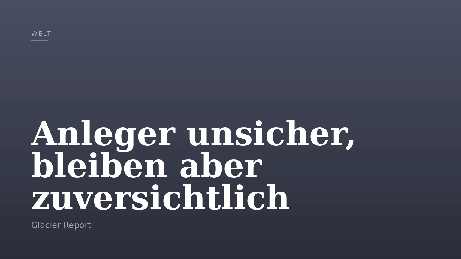 Anleger unsicher, bleiben aber zuversichtlich