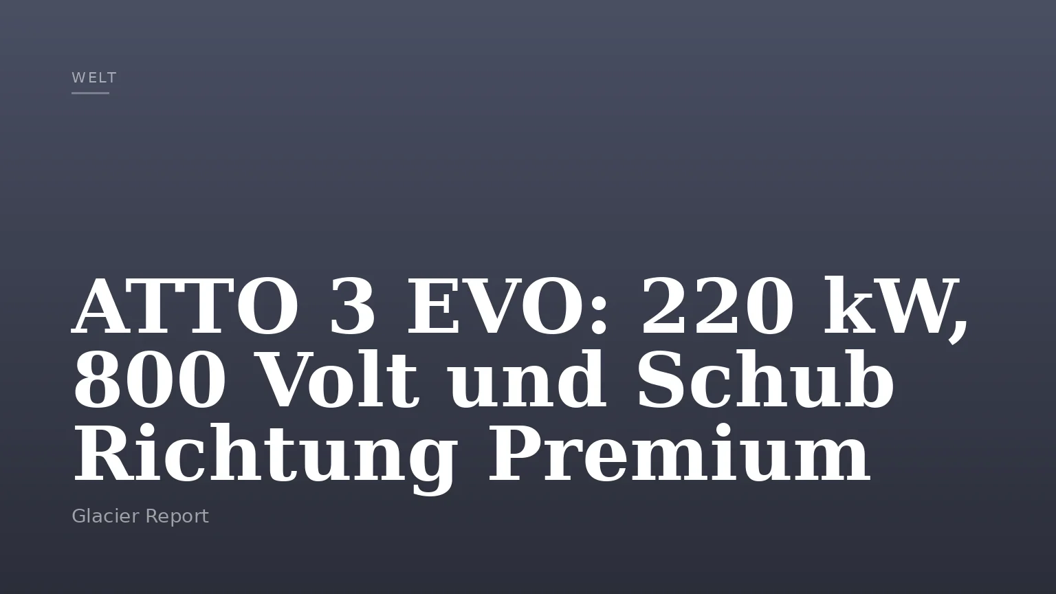 ATTO 3 EVO: 220 kW, 800 Volt und Schub Richtung Premium