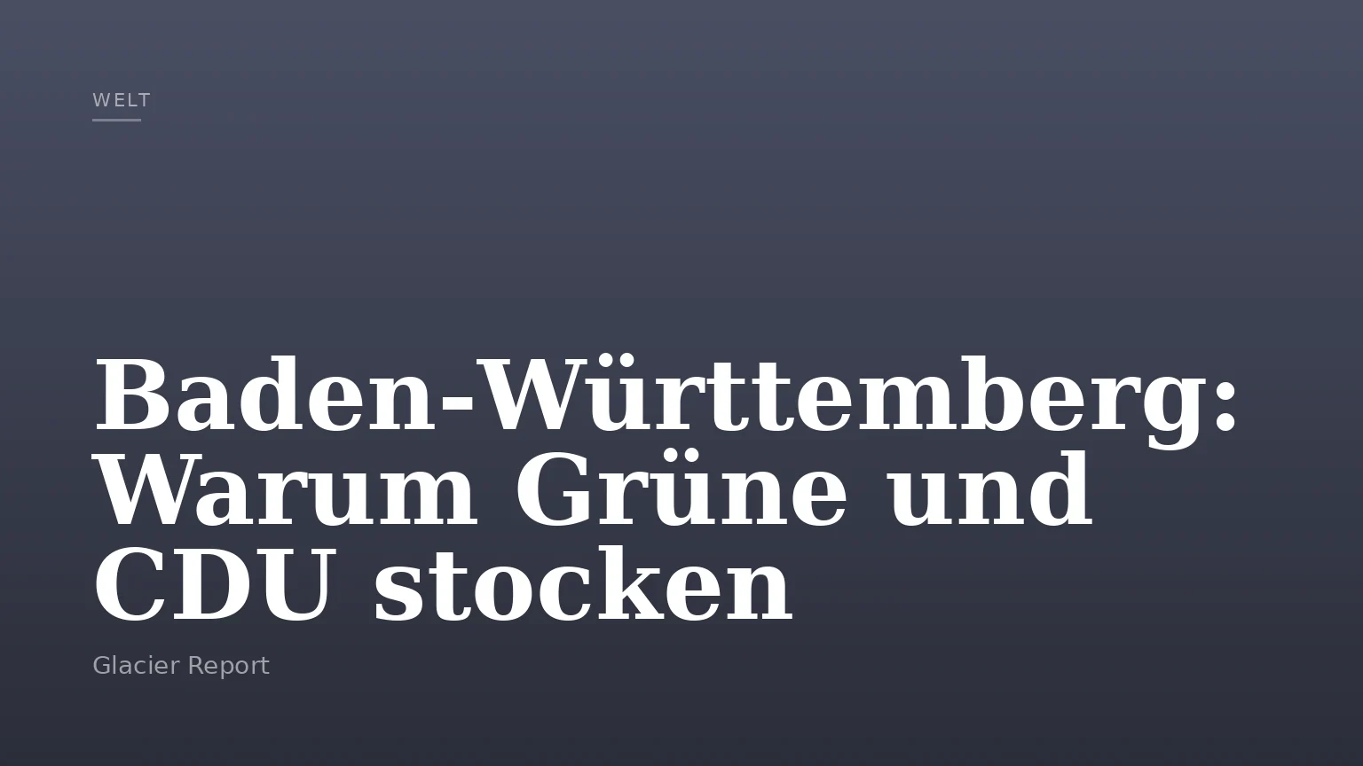 Baden‑Württemberg: Warum Grüne und CDU stocken