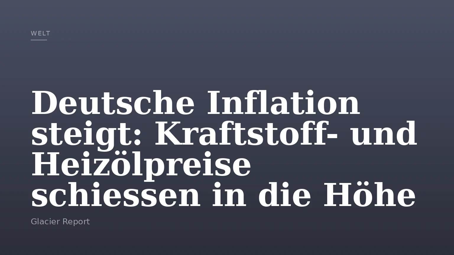 Deutsche Inflation steigt: Kraftstoff- und Heizölpreise schiessen in die Höhe