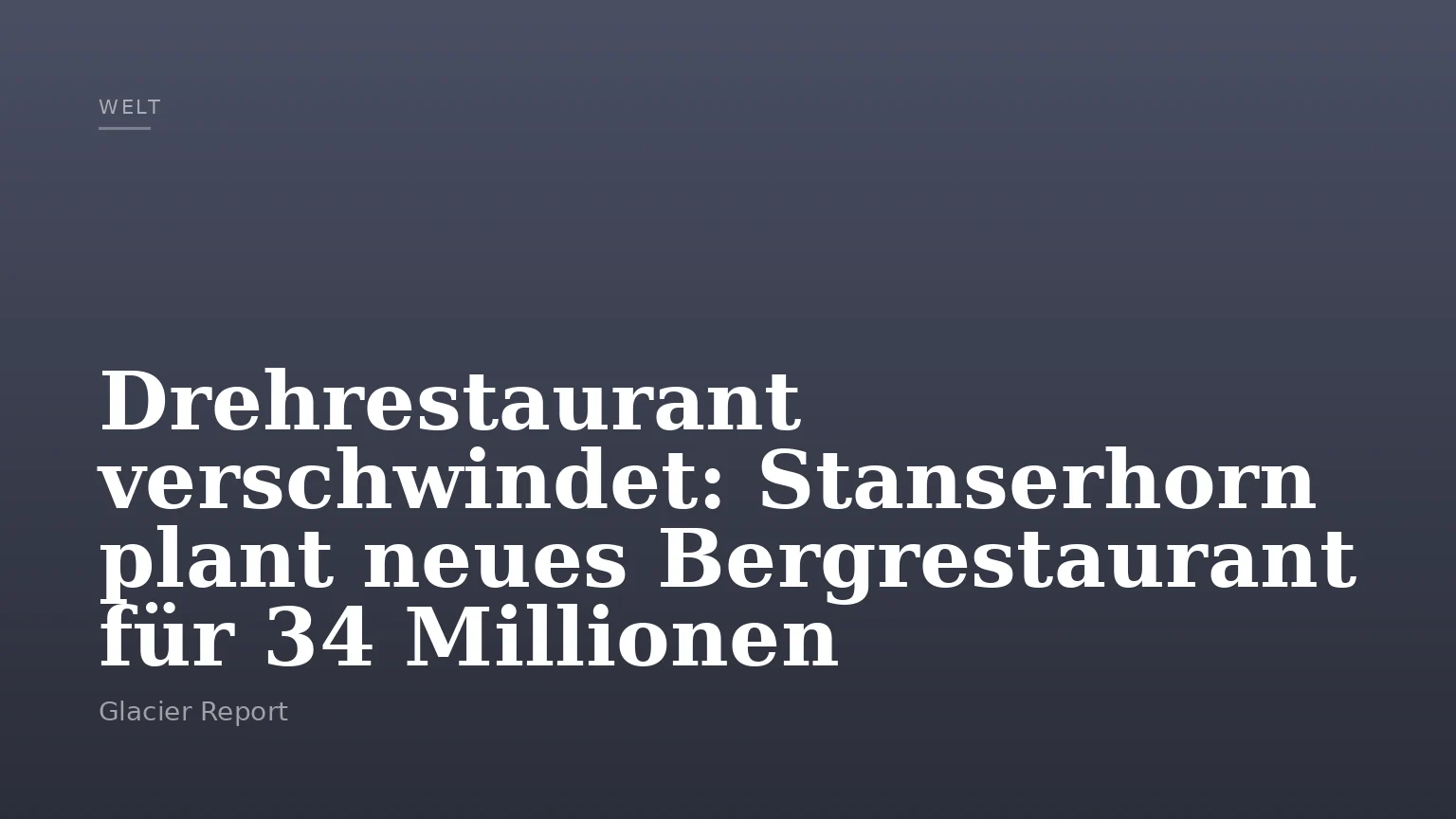 Drehrestaurant verschwindet: Stanserhorn plant neues Bergrestaurant für 34 Millionen
