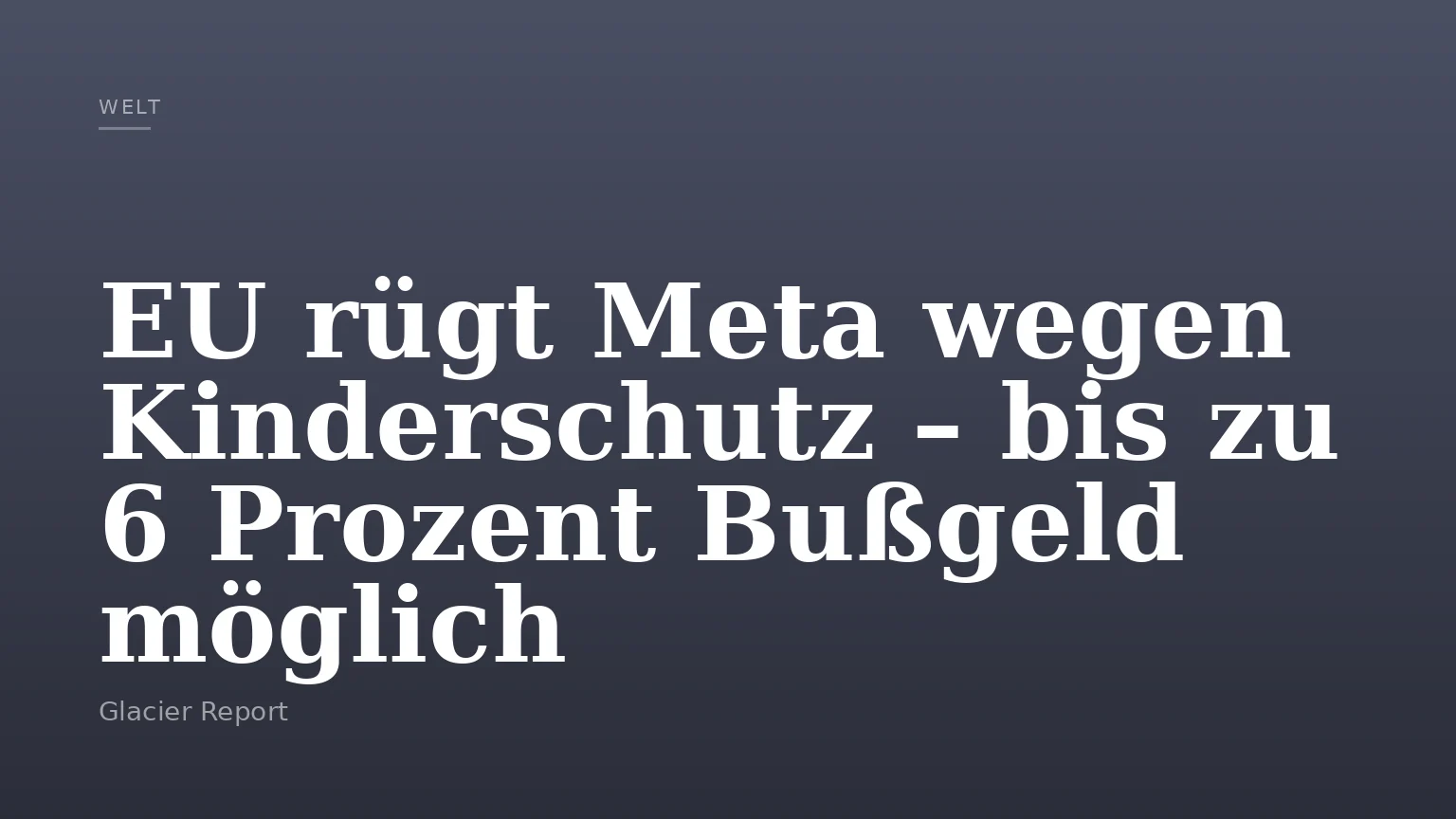 EU rügt Meta wegen Kinderschutz – bis zu 6 Prozent Bußgeld möglich