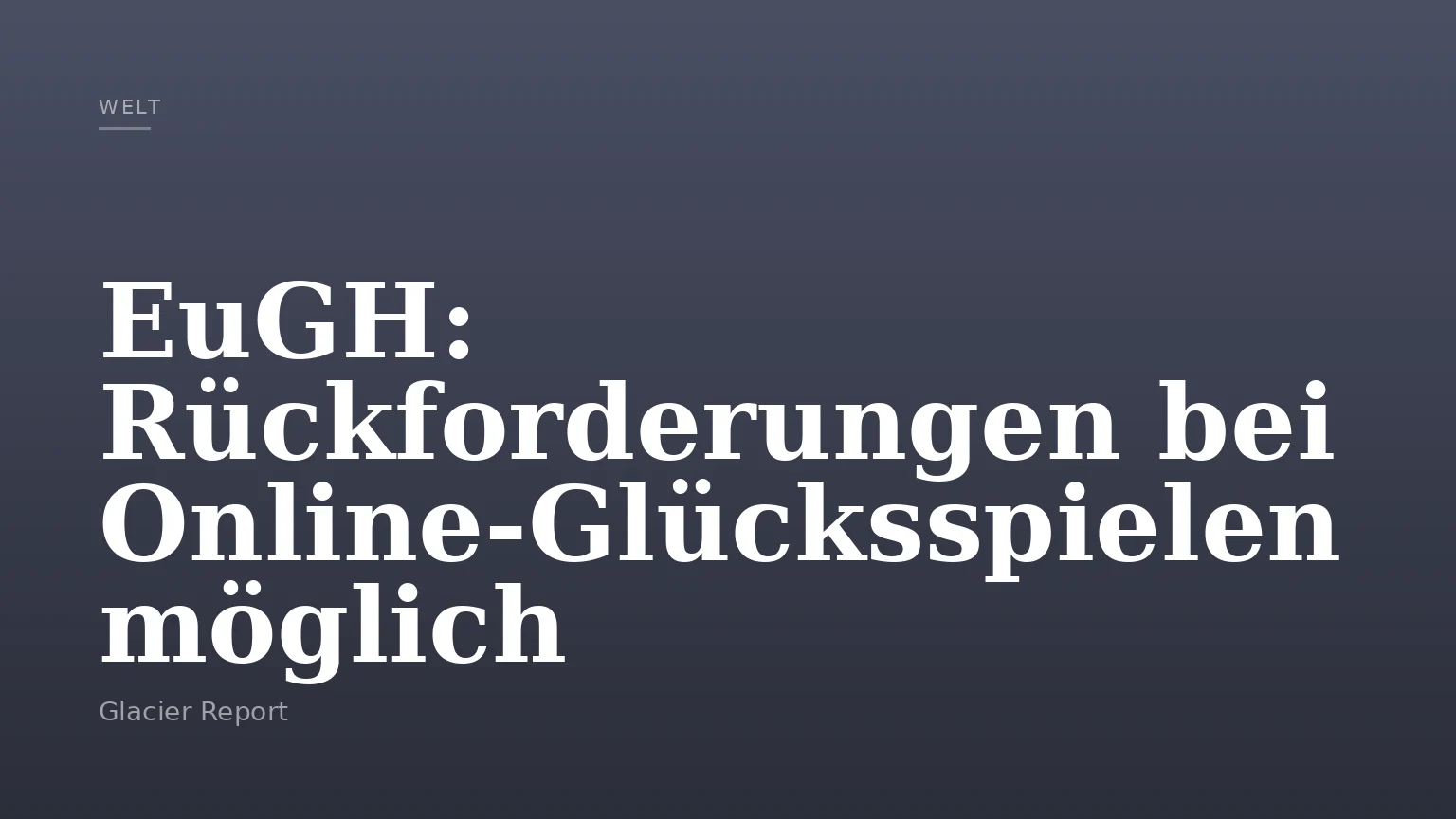 EuGH: Rückforderungen bei Online-Glücksspielen möglich