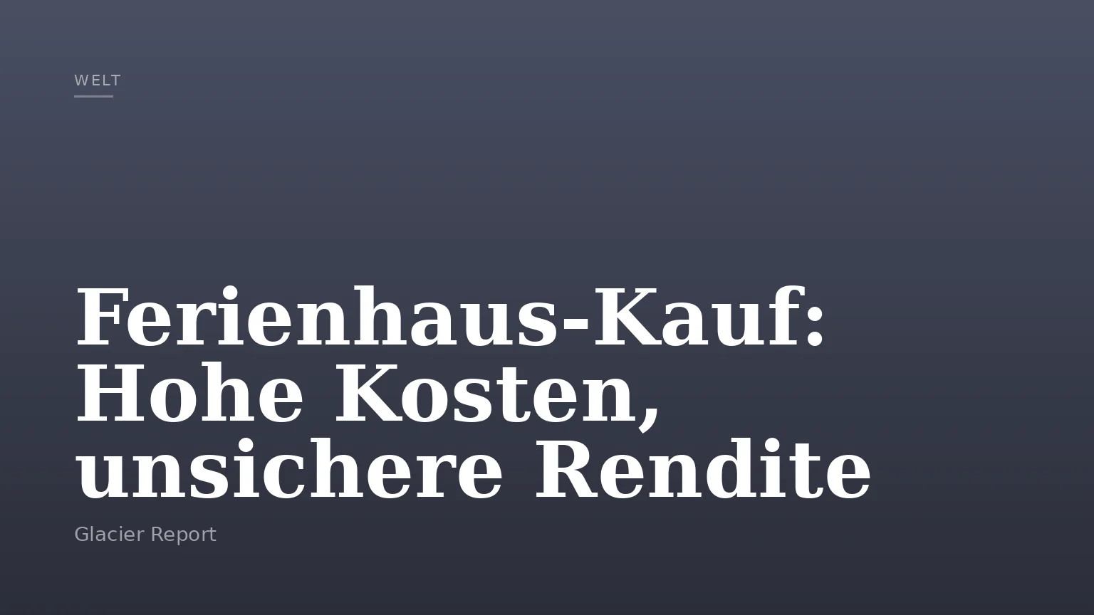 Ferienhaus-Kauf: Hohe Kosten, unsichere Rendite