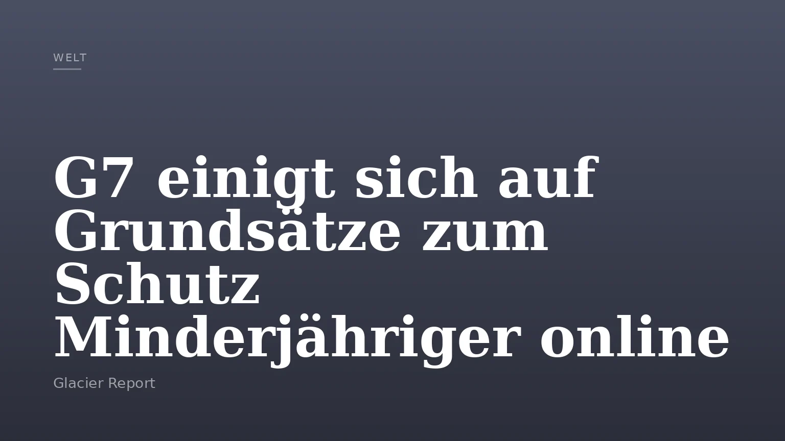 G7 einigt sich auf Grundsätze zum Schutz Minderjähriger online