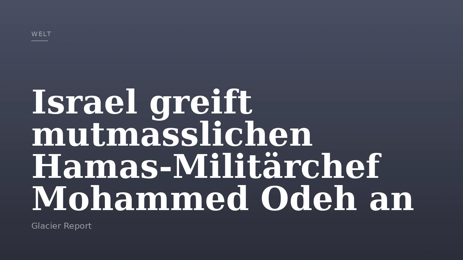 Israel greift mutmasslichen Hamas-Militärchef Mohammed Odeh an