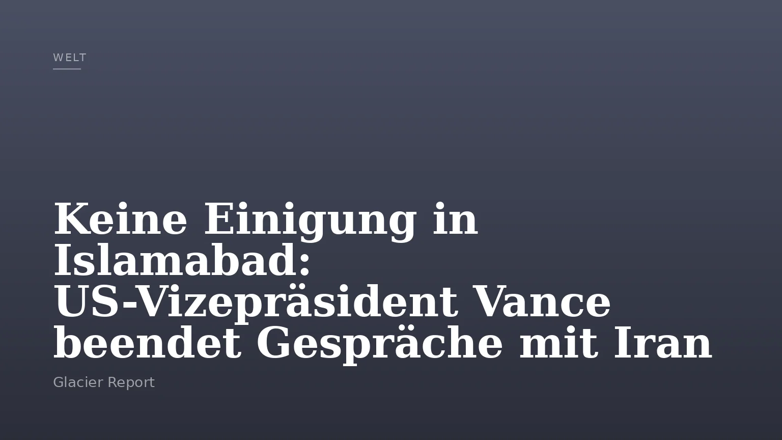 Keine Einigung in Islamabad: US-Vizepräsident Vance beendet Gespräche mit Iran