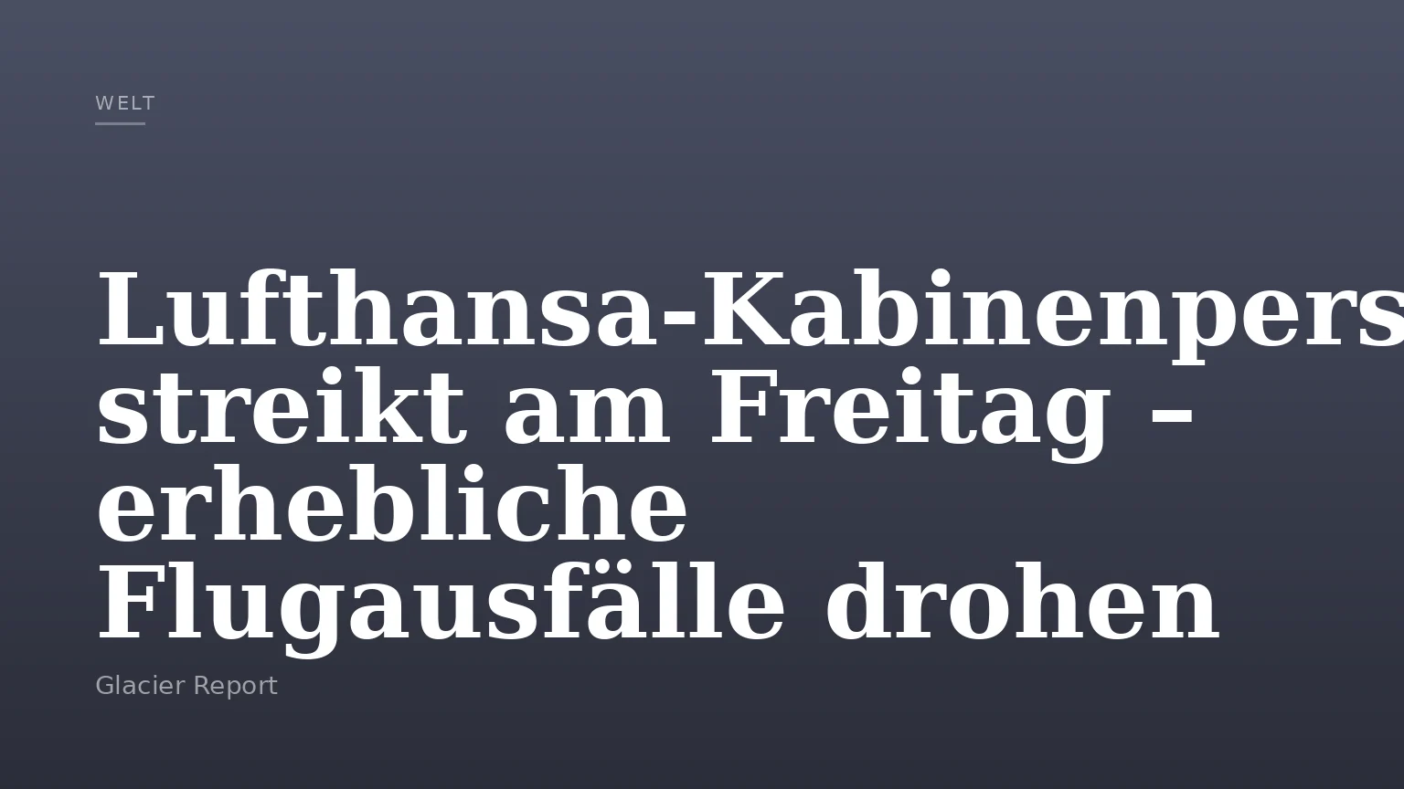 Lufthansa-Kabinenpersonal streikt am Freitag – erhebliche Flugausfälle drohen