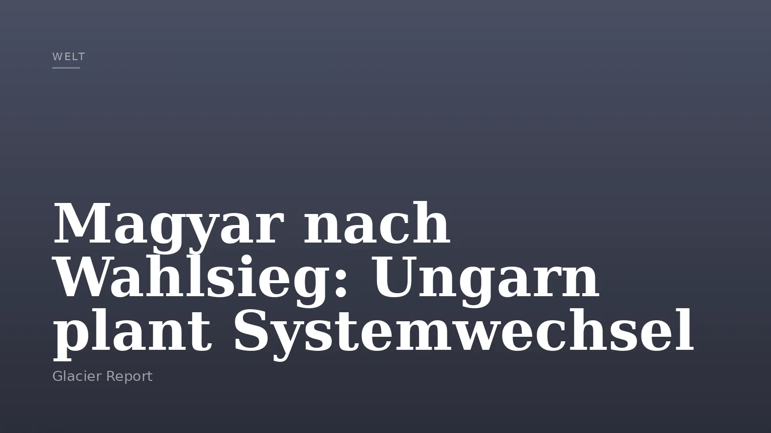 Magyar nach Wahlsieg: Ungarn plant Systemwechsel