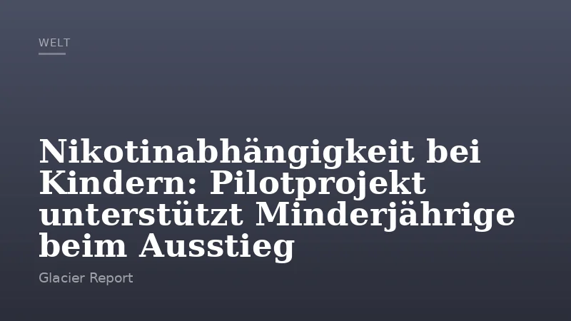 Nikotinabhängigkeit bei Kindern: Pilotprojekt unterstützt Minderjährige beim Ausstieg