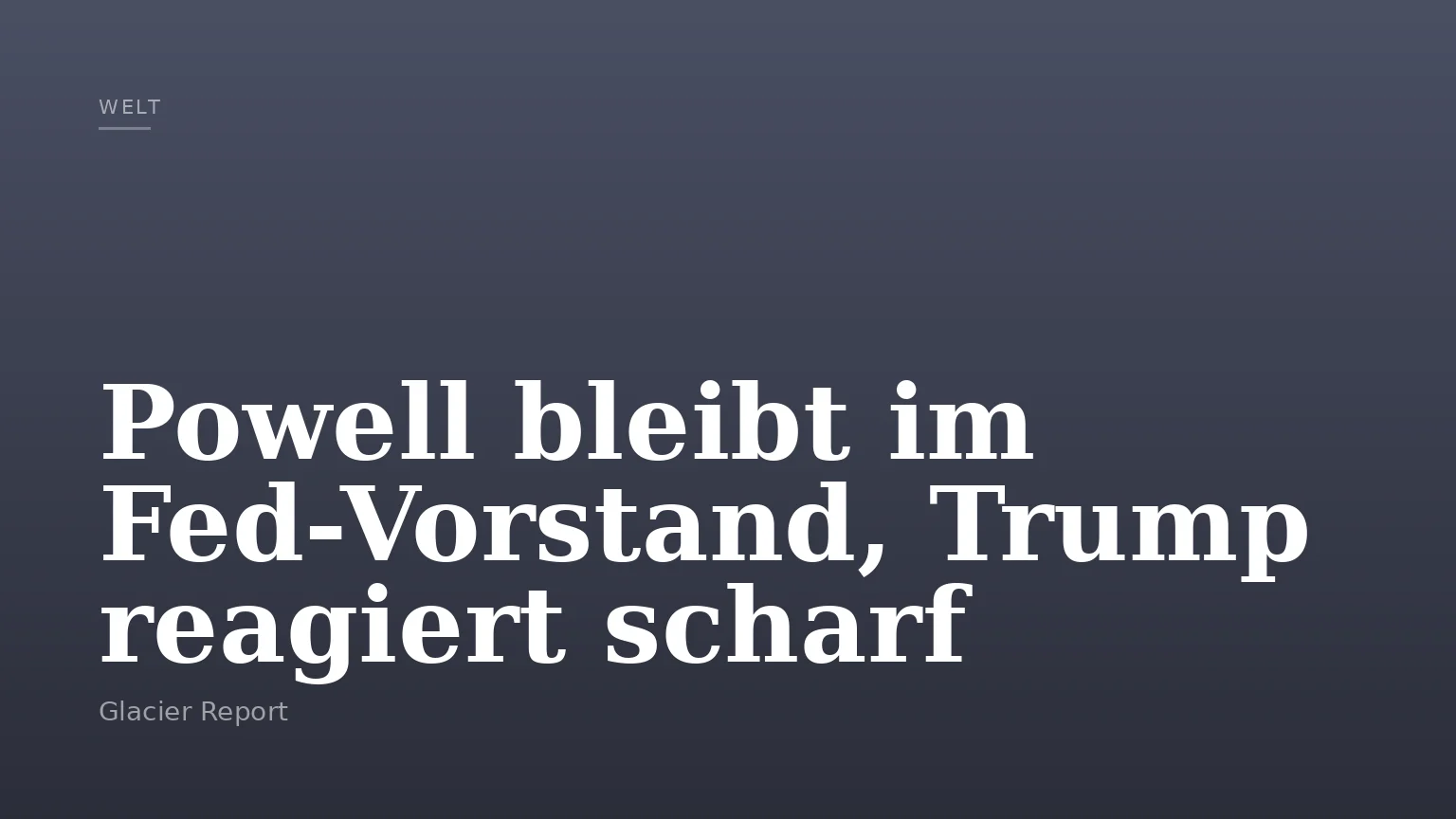 Powell bleibt im Fed-Vorstand, Trump reagiert scharf