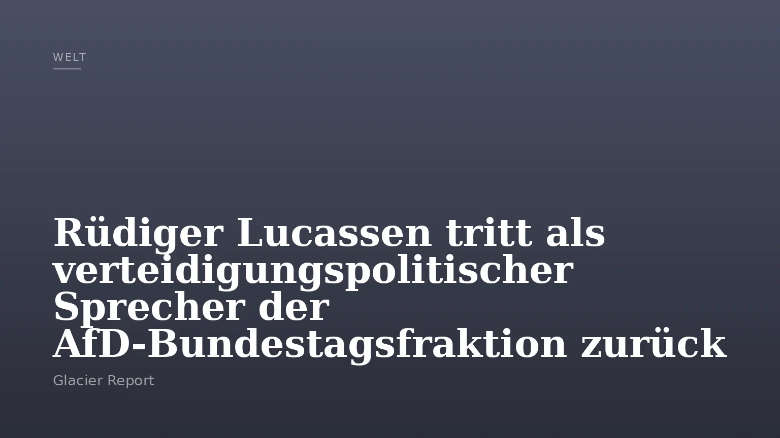 Rüdiger Lucassen tritt als verteidigungspolitischer Sprecher der AfD-Bundestagsfraktion zurück