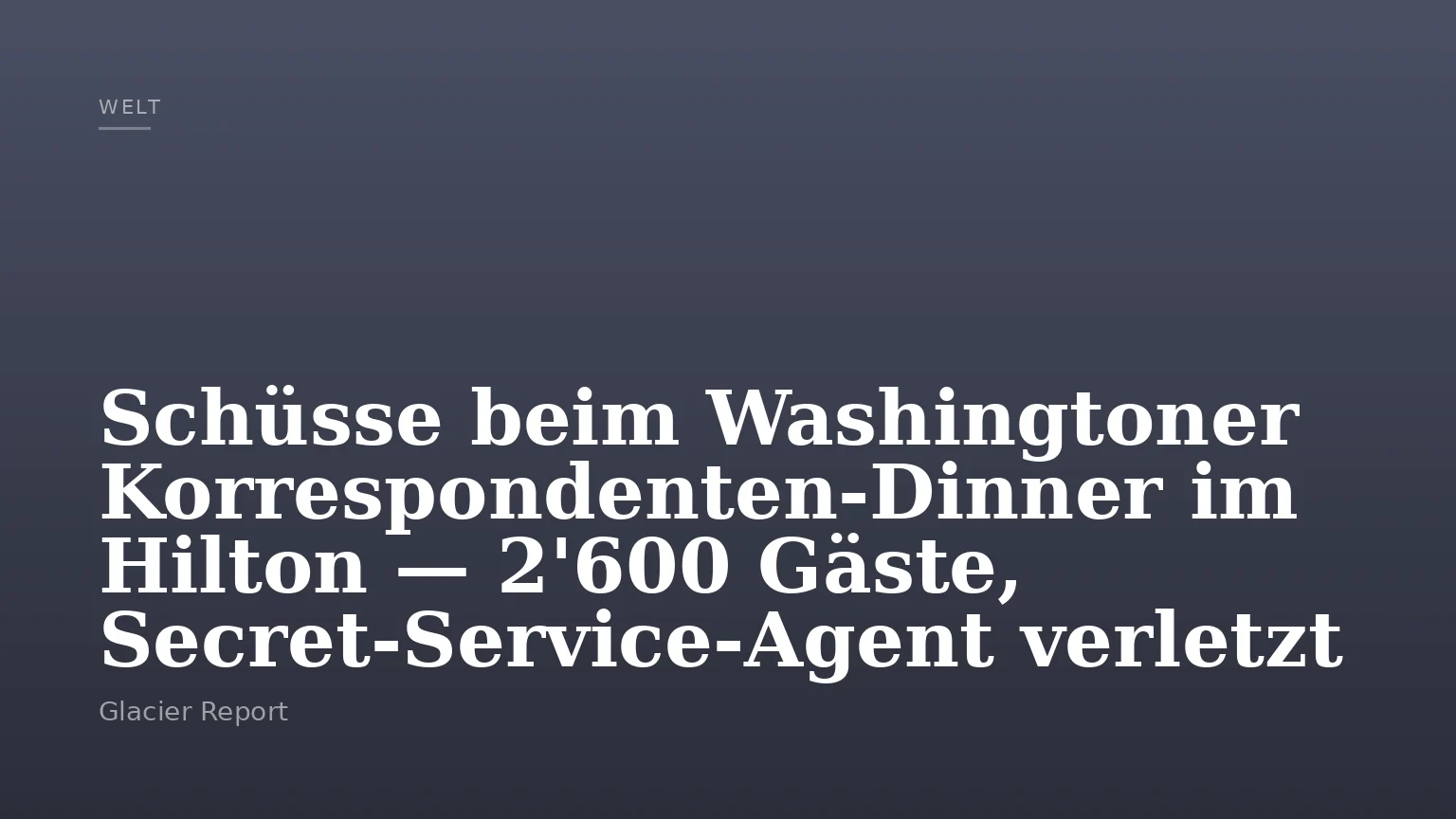 Schüsse beim Washingtoner Korrespondenten‑Dinner im Hilton — 2'600 Gäste, Secret‑Service‑Agent verletzt