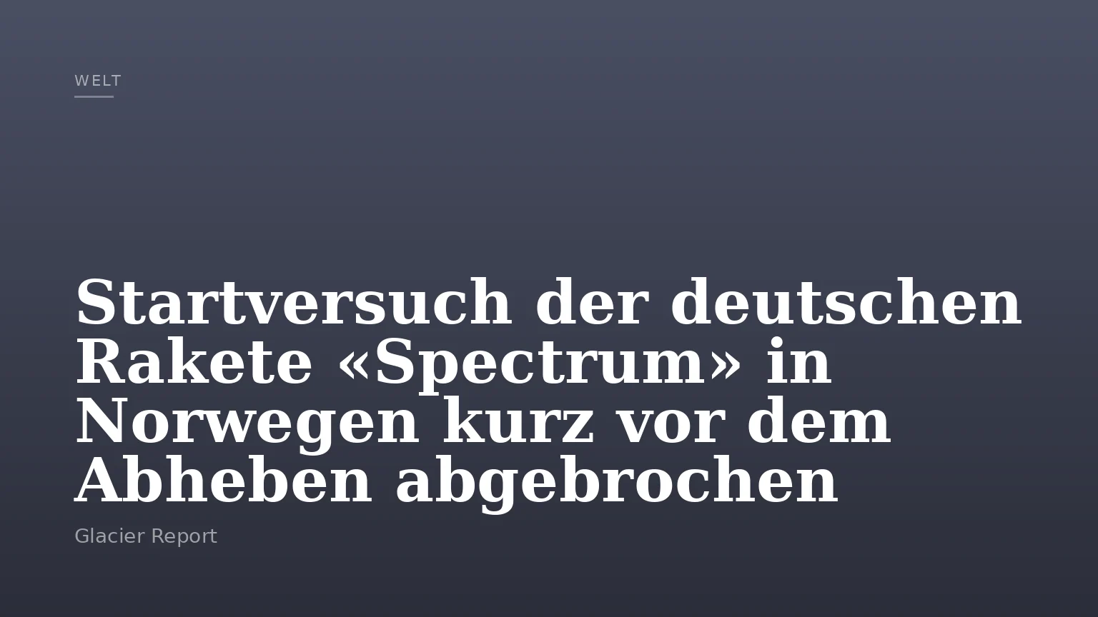 Startversuch der deutschen Rakete «Spectrum» in Norwegen kurz vor dem Abheben abgebrochen