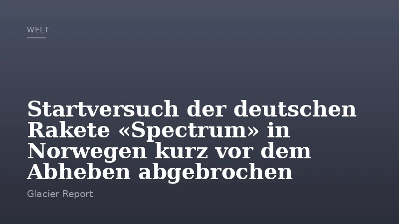 Startversuch der deutschen Rakete «Spectrum» in Norwegen kurz vor dem Abheben abgebrochen