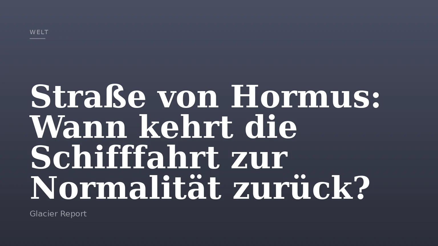 Straße von Hormus: Wann kehrt die Schifffahrt zur Normalität zurück?