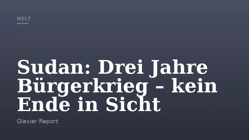 Sudan: Drei Jahre Bürgerkrieg – kein Ende in Sicht