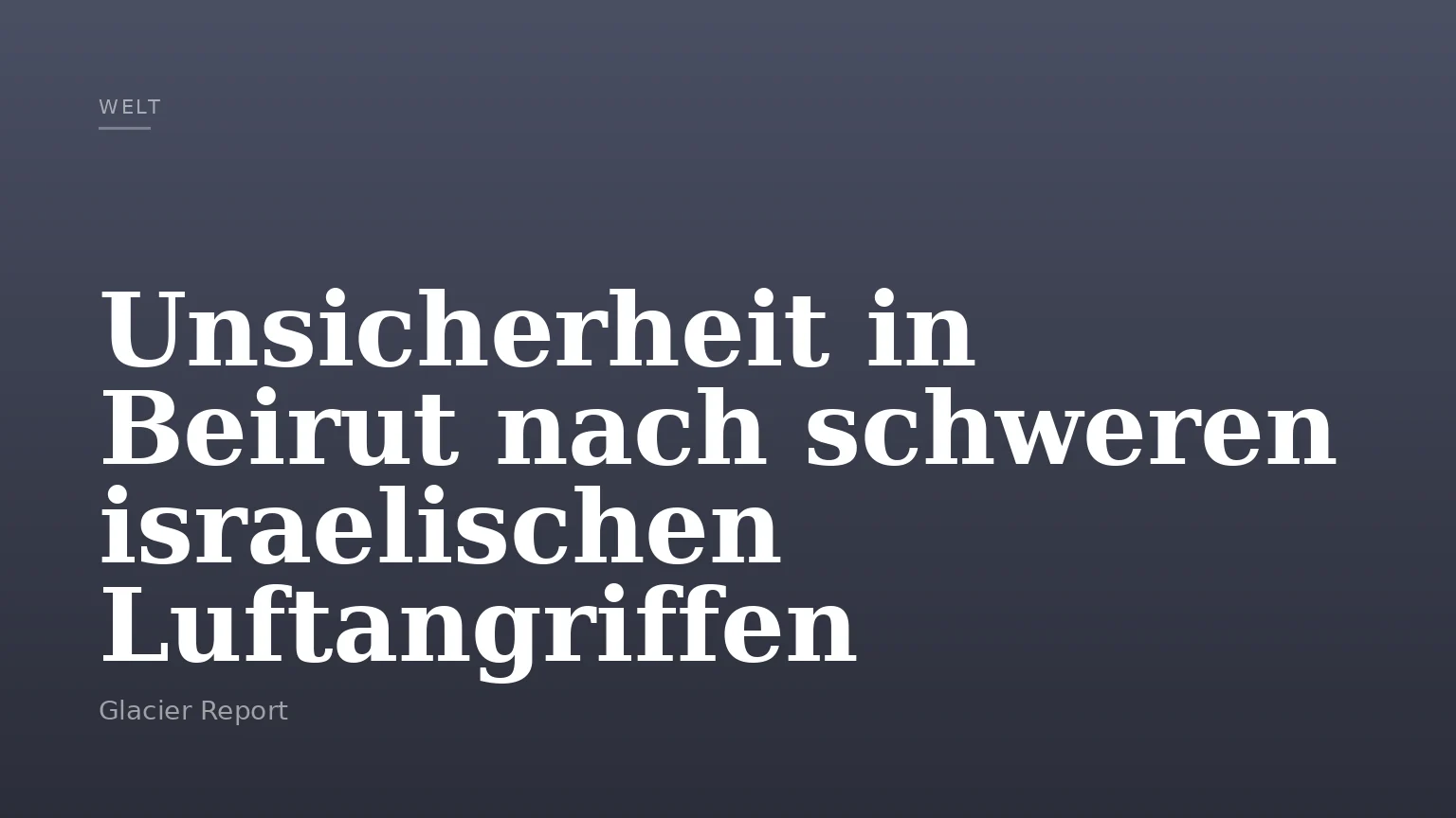 Unsicherheit in Beirut nach schweren israelischen Luftangriffen