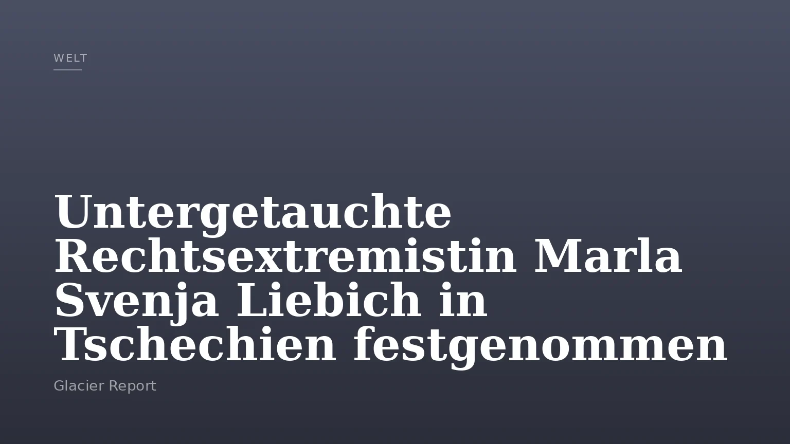 Untergetauchte Rechtsextremistin Marla Svenja Liebich in Tschechien festgenommen
