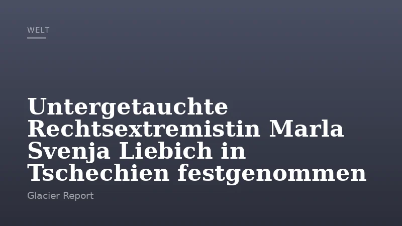 Untergetauchte Rechtsextremistin Marla Svenja Liebich in Tschechien festgenommen