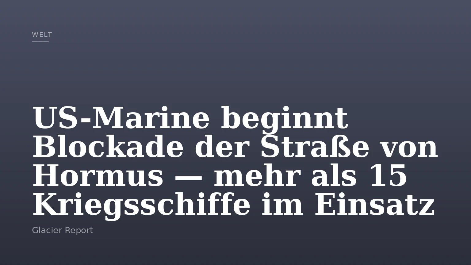 US-Marine beginnt Blockade der Straße von Hormus — mehr als 15 Kriegsschiffe im Einsatz