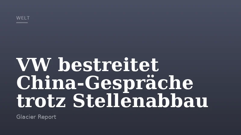 VW bestreitet China-Gespräche trotz Stellenabbau