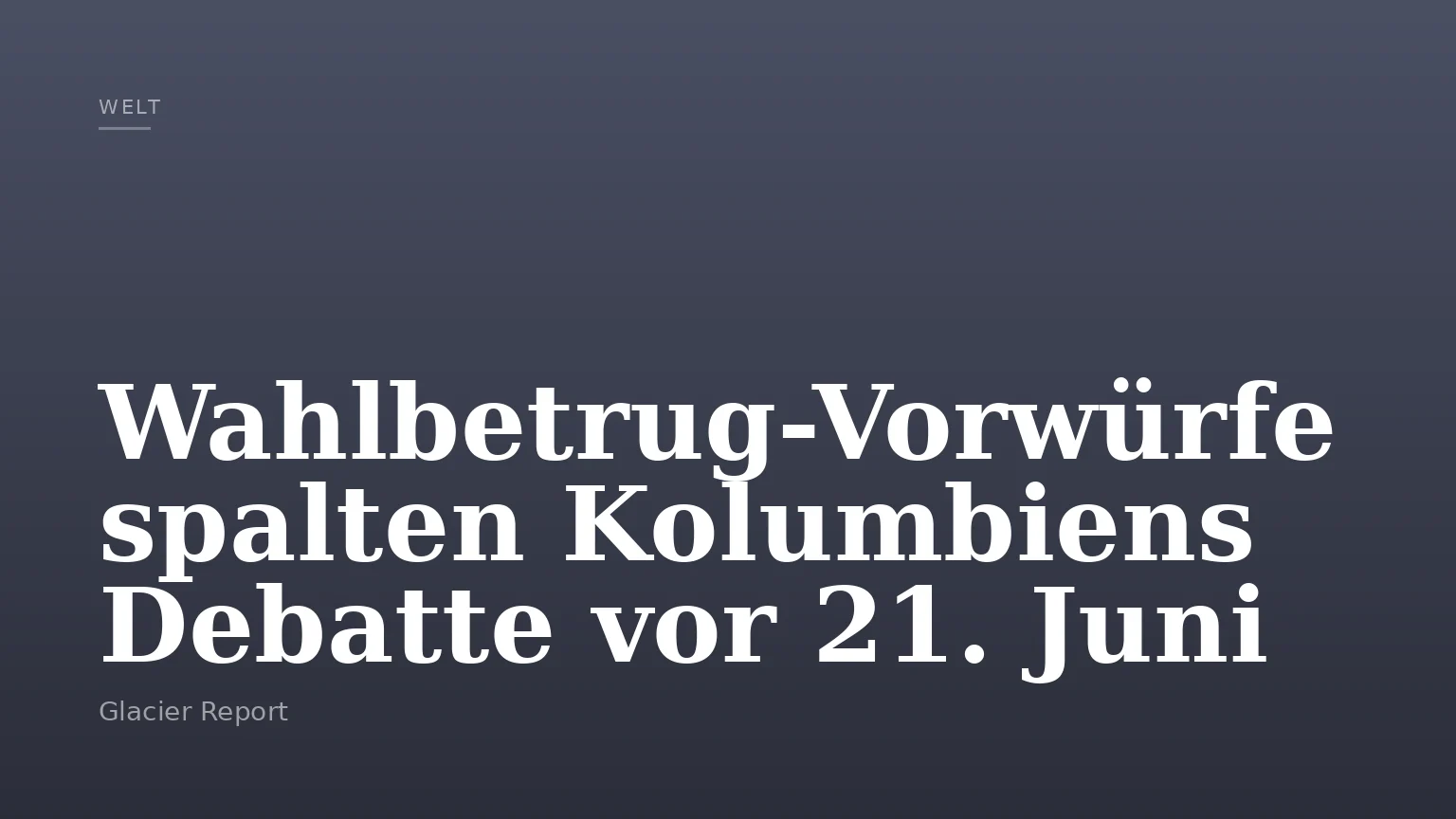 Wahlbetrug-Vorwürfe spalten Kolumbiens Debatte vor 21. Juni