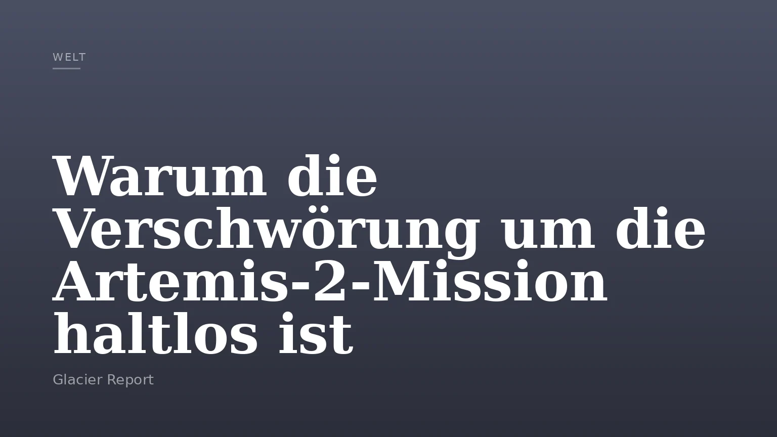 Warum die Verschwörung um die Artemis‑2‑Mission haltlos ist