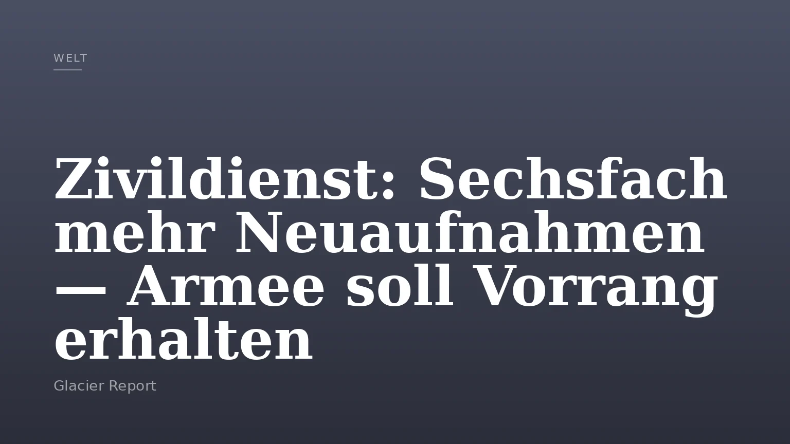 Zivildienst: Sechsfach mehr Neuaufnahmen — Armee soll Vorrang erhalten